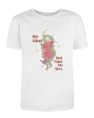 Be Kind, But Take No Sh*t (Snake & Roses) - T-Shirt