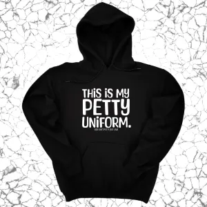 This is my Petty Uniform Unisex Hoodie